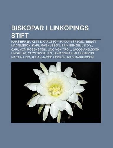 Biskopar I Linkopings Stift: Hans Brask, Kettil Karlsson, Haquin Spegel, Bengt Magnusson, Karl Magnusson, Erik Benzelius D.Y.(Swedish)