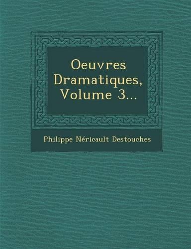 Oeuvres Dramatiques, Volume 3...: (French)