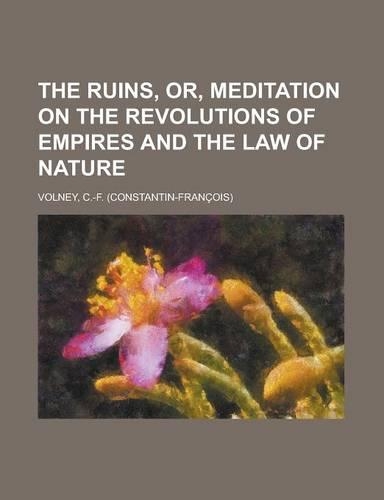 The Ruins, Or, Meditation on the Revolutions of Empires and the Law of Nature