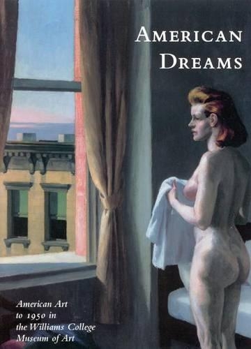 American Dreams: American Art to 1950 in Williams College Museum of Art