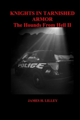 Knights in Tarnished Armor: The Hounds From Hell II(2 The Hounds from Hell)