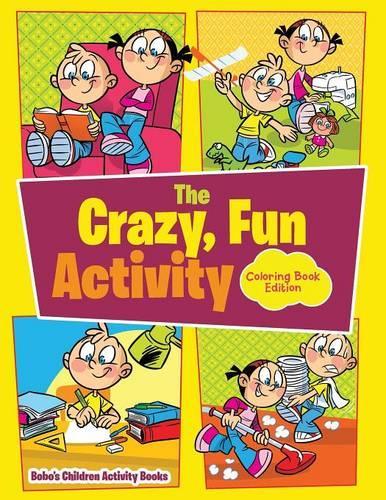 The Crazy, Fun Activity Coloring Book Edition