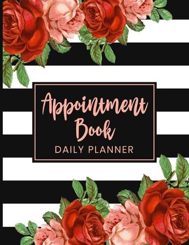 Appointment Book Daily Planner: Undated Schedule Organizer Notebook for Hair Stylist or Salon with Weekly Layout Showing Daily and Hourly Times Spaced In 15 Minute Intervals for Sc(15 Keeping Organized)