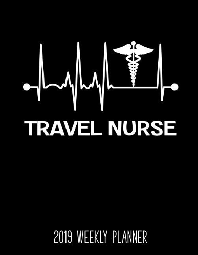 Travel Nurse 2019 Weekly Planner
