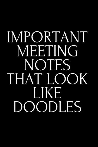 Important Meeting Notes That Look Like Doodles