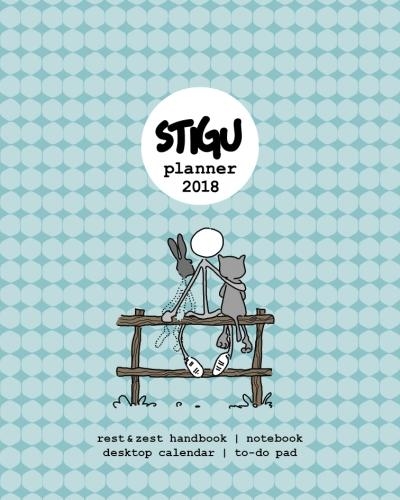 The Stigu Planner 2018: The Most Clever Desktop Planner with a Wellbeing Twist: Planner, Diary, Calendar, to-Do Pad, Notebook and Wellbeing Handbook - All in One