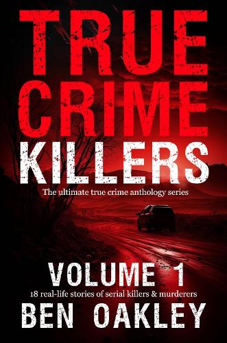 True Crime Killers Volume 1