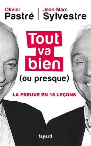 Tout Va Bien (Ou Presque): La Preuve En 18 Lecons