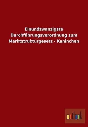 Einundzwanzigste Durchfuhrungsverordnung Zum Marktstrukturgesetz - Kaninchen
