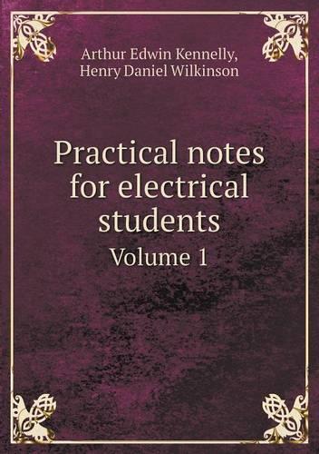 Practical notes for electrical students Volume 1: (English)