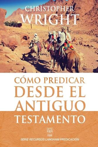 Cómo Predicar Desde El Antiguo Testamento: (Serie Recursos Langham Predicación)