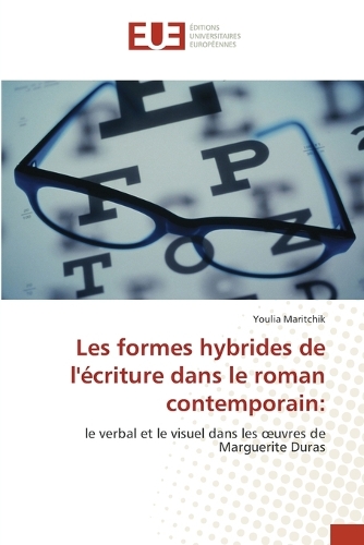Les formes hybrides de l'écriture dans le roman contemporain: (French)