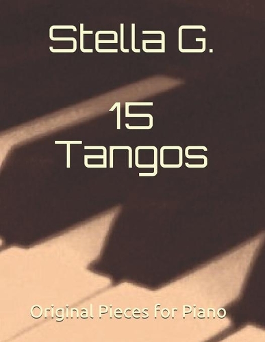 15 Tangos: Original Pieces for Piano