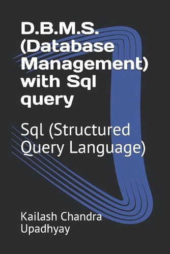 D.B.M.S. (Database Management) with Sql query: Sql (Structured Query Language)