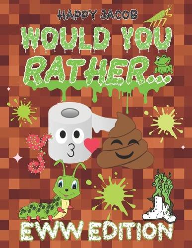 Would You Rather Eww Edition