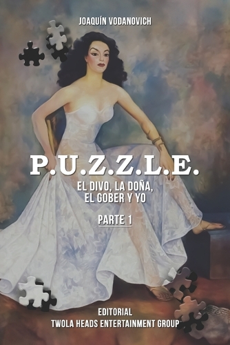 P.U.Z.Z.L.E. I: El Divo, La Doña, El Gober y Yo(1 P.U.Z.Z.L.E.)