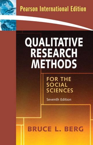 Qualitative Research Methods for the Social Sciences: International Edition