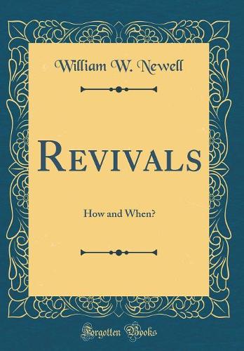 Revivals: How and When? (Classic Reprint)