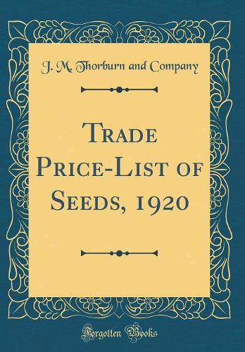 Trade Price-List of Seeds, 1920 (Classic Reprint)