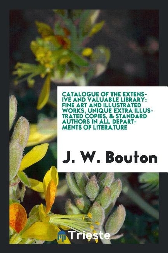 Catalogue of the Extensive and Valuable Library