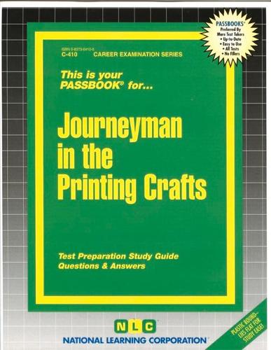 Journeyman in the Printing Crafts: Passbooks Study Guide(Career Examination)