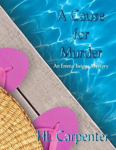 A Cause for Murder: An Emma Twiggs Mystery(Emma Twiggs Mystery)