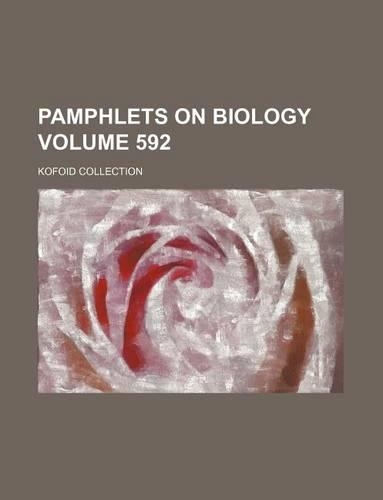 Pamphlets on Biology Volume 592; Kofoid Collection: (English)