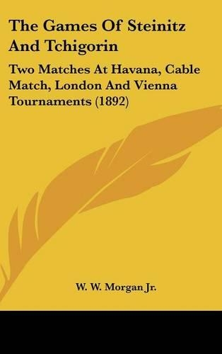 The Games of Steinitz and Tchigorin