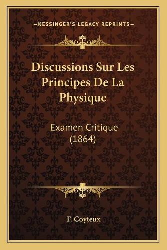 Discussions Sur Les Principes De La Physique