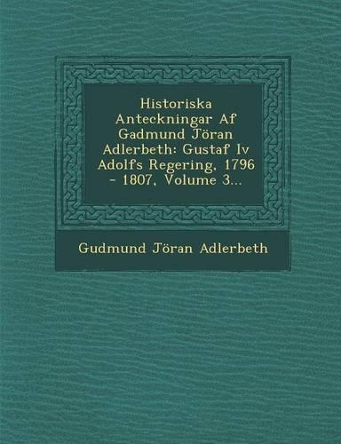 Historiska Anteckningar AF Gadmund Joran Adlerbeth