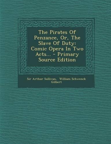 The Pirates of Penzance, Or, the Slave of Duty