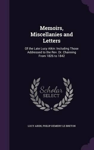 Memoirs, Miscellanies and Letters