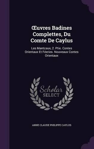 OEuvres Badines Complettes, Du Comte De Caylus