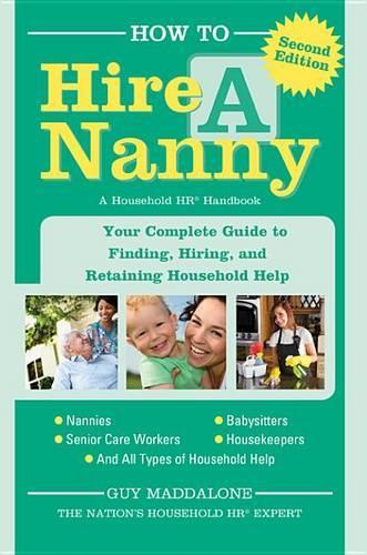 How to Hire a Nanny: Your Complete Guide to Finding, Hiring, and Retaining Household Help