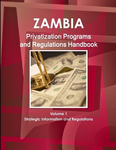 Zambia Privatization Programs and Regulations Handbook Volume 1 Strategic Information and Regulations