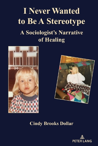 I Never Wanted to Be a Stereotype: A Sociologist's Narrative of Healing