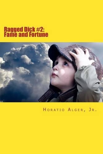 Ragged Dick #2: Fame and Fortune: or the Progress of Richard Hunter