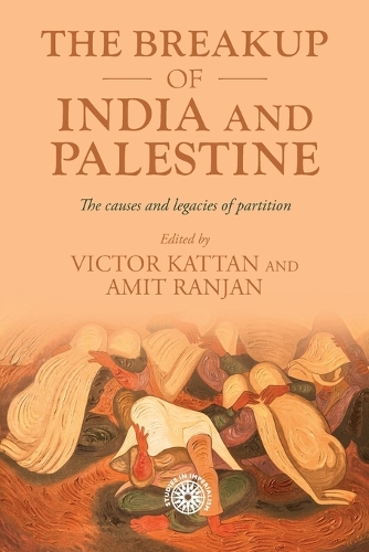 The Breakup of India and Palestine: The Causes and Legacies of Partition(Studies in Imperialism)