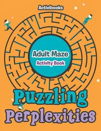 Puzzling Perplexities: Adult Maze Activity Book(English)