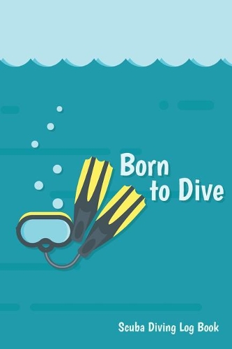 Scuba Diving Log Book Born to Dive