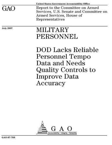 Military Personnel: Dod Lacks Reliable Personnel Tempo Data and Needs Quality Controls to Improve Data Accuracy