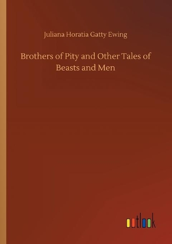 Brothers of Pity and Other Tales of Beasts and Men