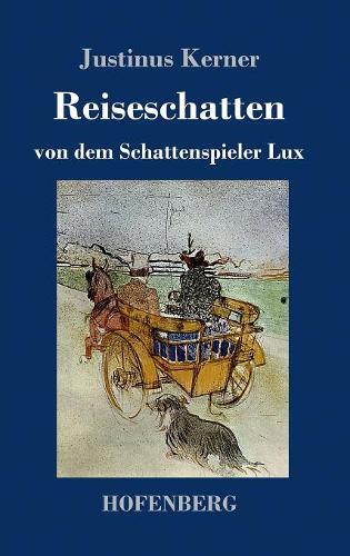 Reiseschatten: von dem Schattenspieler Lux
