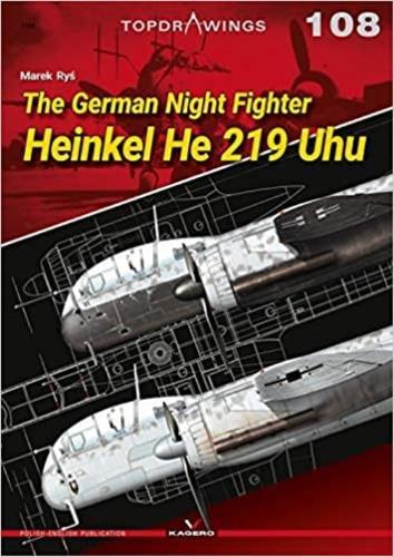 The German Night Fighter Heinkel He 219 Uhu: The German Night Fighter