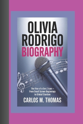 Olivia Rodrigo Biography: The Rise of a Gen Z Icon - From Small Screen Beginnings to Global Stardom