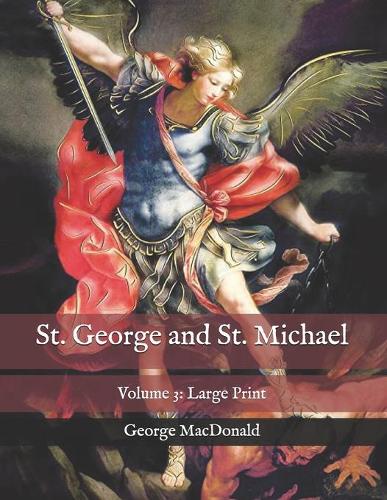 St. George and St. Michael: Volume 3: Large Print