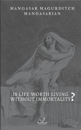 Is Life Worth Living Without Immortality?