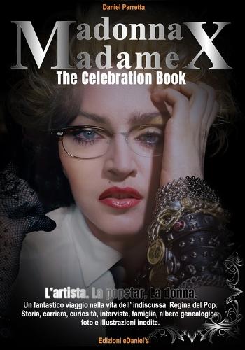 Da Madonna a Madame X: The Celebration Book - L'artista. La Popstar. La donna.