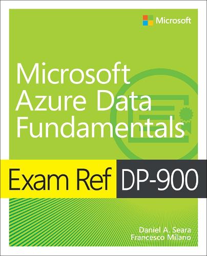 Exam Ref DP-900 Microsoft Azure Data Fundamentals: (Exam Ref)