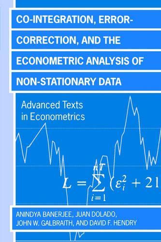 Co-integration, Error Correction, and the Econometric Analysis of Non-Stationary Data: (Advanced Texts in Econometrics)